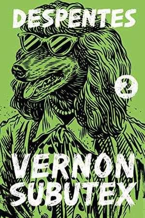 Vernon Subutex 2 (Vernon Subutex #2)