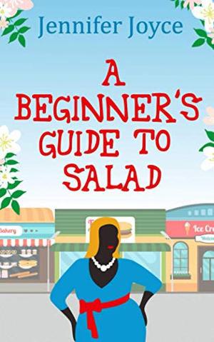 A Beginner's Guide To Salad by Jennifer Joyce