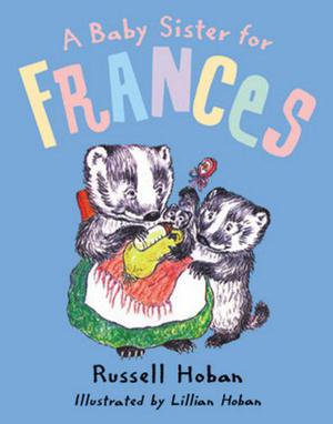 A Baby Sister for Frances (Frances the Badger #1)