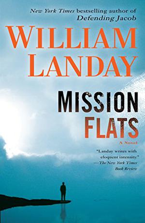 Mission Flats by William Landay