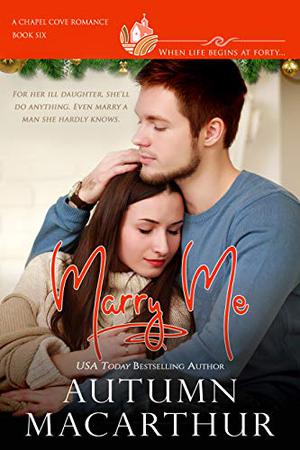 Marry Me (Chapel Cove #6)