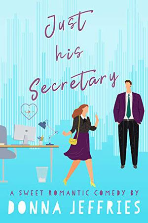 Just His Secretary (Southern Roots Sweet RomCom #1)