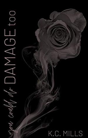 You Could Do Damage Too by K.C. Mills