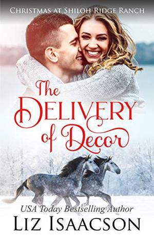 The Delivery of Decor: Glover Family Saga & Christian Romance (Shiloh Ridge Ranch in Three Rivers #7)