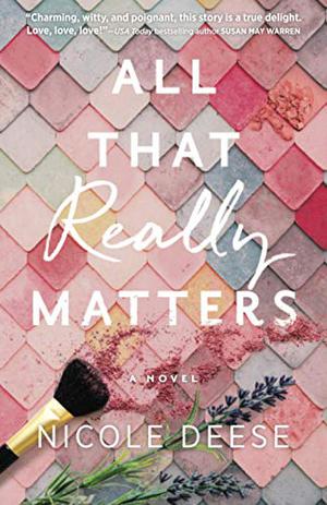 All That Really Matters by Nicole Deese