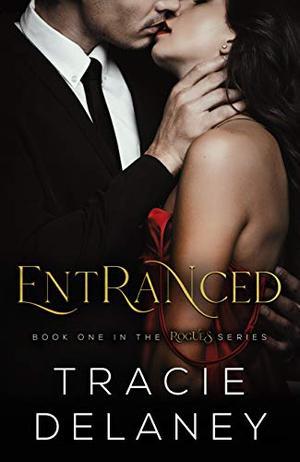 Entranced: A Billionaire Romance (Rogues #1)