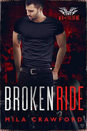 Broken Ride (Men of Valor MC #1)