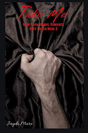 Take Me by Jayda Marx