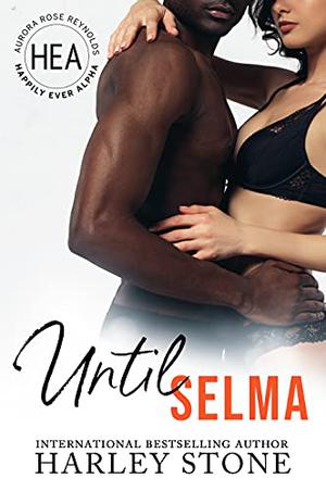 Until Selma by Harley Stone