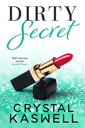 Dirty Secret (Dirty Rich #6)