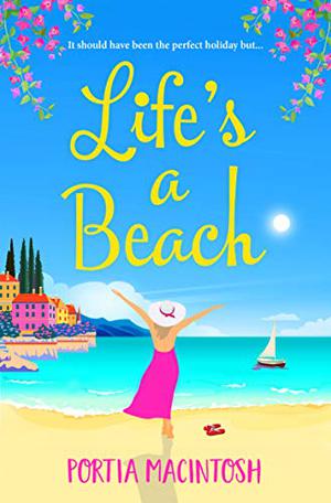 Life's A Beach by Portia MacIntosh