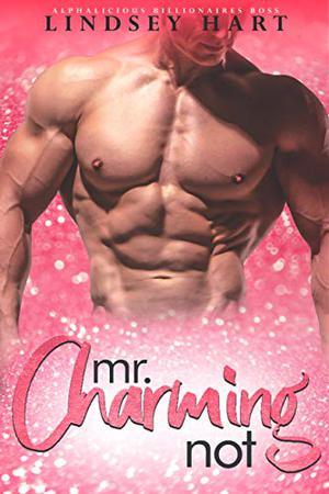Mr. Charming (Not) (Alphalicious Billionaires Boss #7)