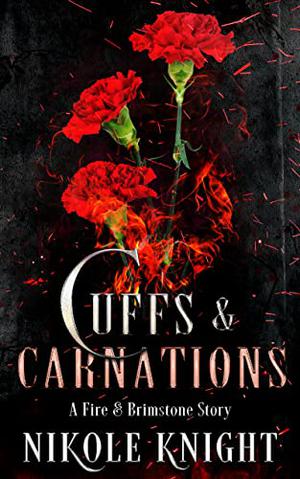 Cuffs & Carnations (Fire & Brimstone #spin-off)