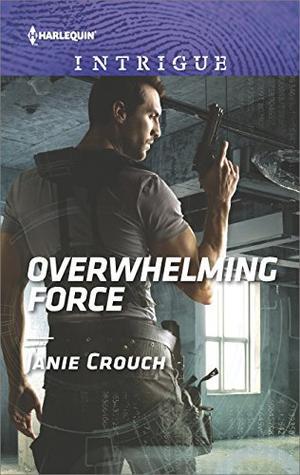 Overwhelming Force: A Thrilling FBI Romance (Omega Sector: Critical Response #5)