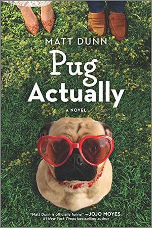 Pug Actually: A Novel by Matt Dunn