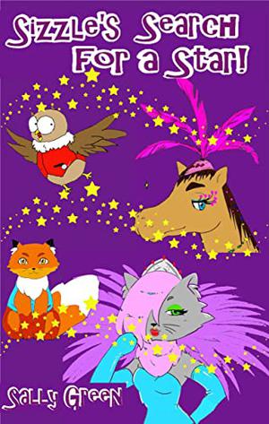 Sizzle's Search For a Star! by Sally Green