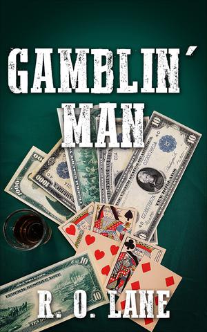 Gamblin' Man by R.O. Lane