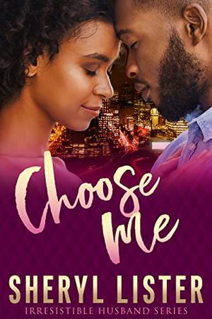 Choose Me by Sheryl Lister