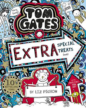 Tom Gates: Extra Special Treats ( . . . not) (Tom Gates #6)