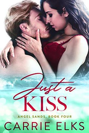 Just A Kiss (Angel Sands #4)