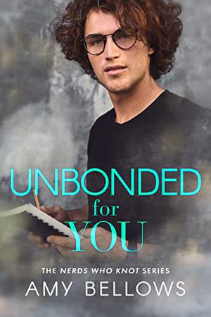 Unbonded for You (Nerds Who Knot #5)