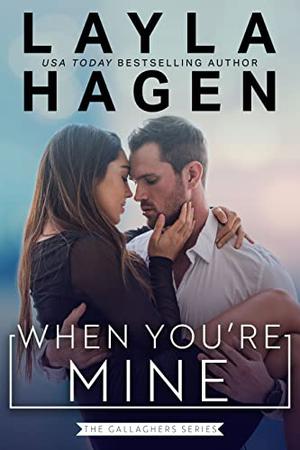 When You're Mine by Layla Hagen