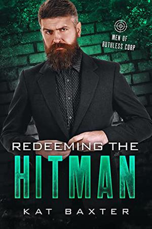 Redeeming the Hitman (Men of Ruthless Corp #1)