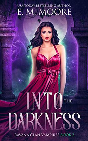 Into the Darkness (Ravana Clan Vampire #2 - parts 6-10)