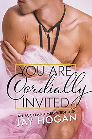 You Are Cordially Invited (Auckland Med. #5)