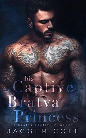 His Captive Bratva Princess (Bratva's Claim #4)