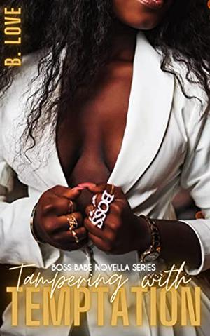 Tampering with Temptation by B. Love