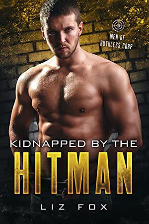 Kidnapped by the Hitman (Men of Ruthless Corp #1)
