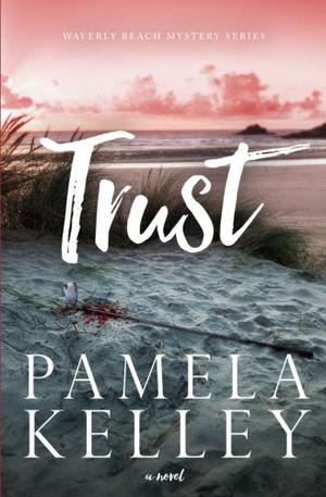 Trust by Pamela M. Kelley