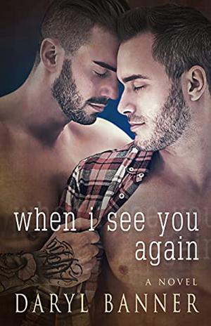 When I See You Again by Daryl Banner