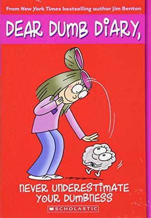 Never Underestimate Your Dumbness (Dear Dumb Diary #7)