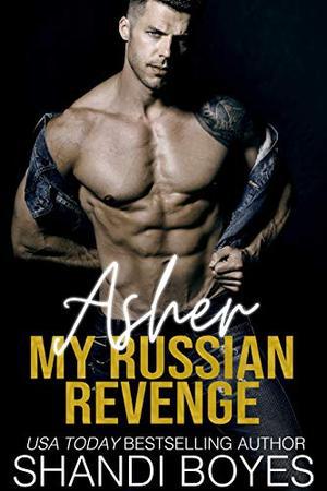 Asher: My Russian Revenge (Russian Mob Chronicles #5)