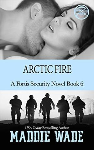Arctic Fire (Fortis Security #6)