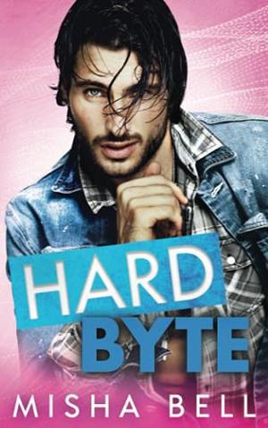Hard Byte by Misha Bell, Dima Zales, Anna Zaires