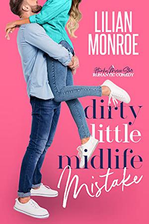 Dirty Little Midlife Mistake (Heart's Cove Hotties #3)