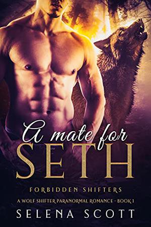 A Mate For Seth by Selena Scott