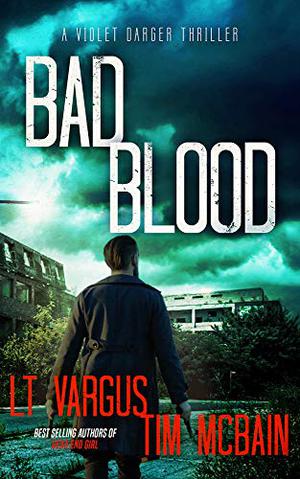 Bad Blood by L.T. Vargus, Tim McBain