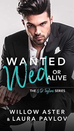 Wanted Wed Or Alive: The G.D. Taylors Series (The G.D. Taylors #1)