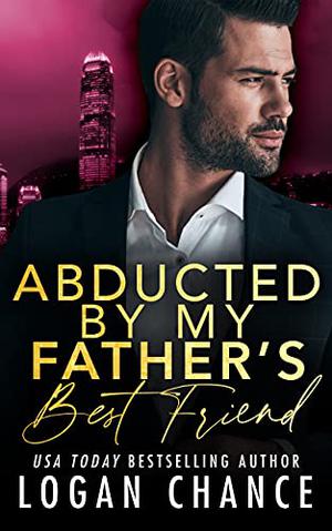 Abducted By My Father's Best Friend (Taken #5)