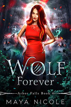 Wolf Forever by Maya Nicole