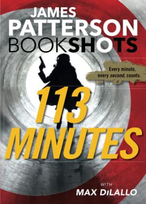 113 Minutes by James Patterson, Max DiLallo