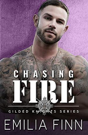 Chasing Fire (Gilded Knights #2)