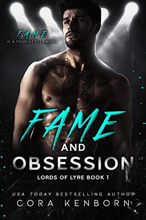 Fame and Obsession by Cora Kenborn