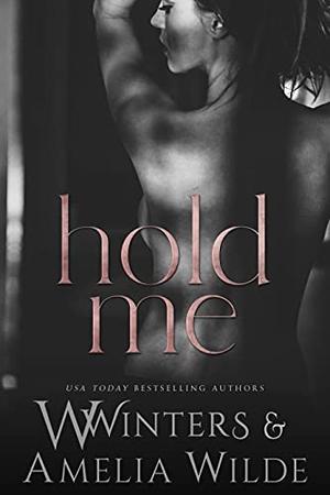 Hold Me by W. Winters, Amelia Wilde
