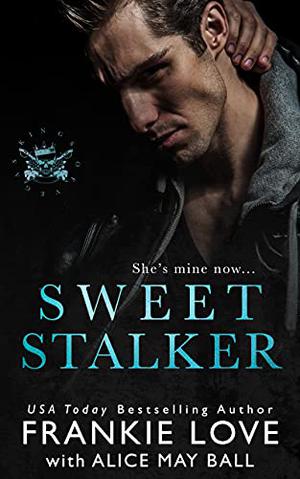 Sweet Stalker by Frankie Love, Alice May Ball