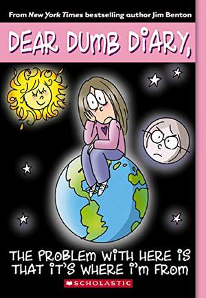 The Problem With Here Is That It's Where I'm From (Dear Dumb Diary #6)